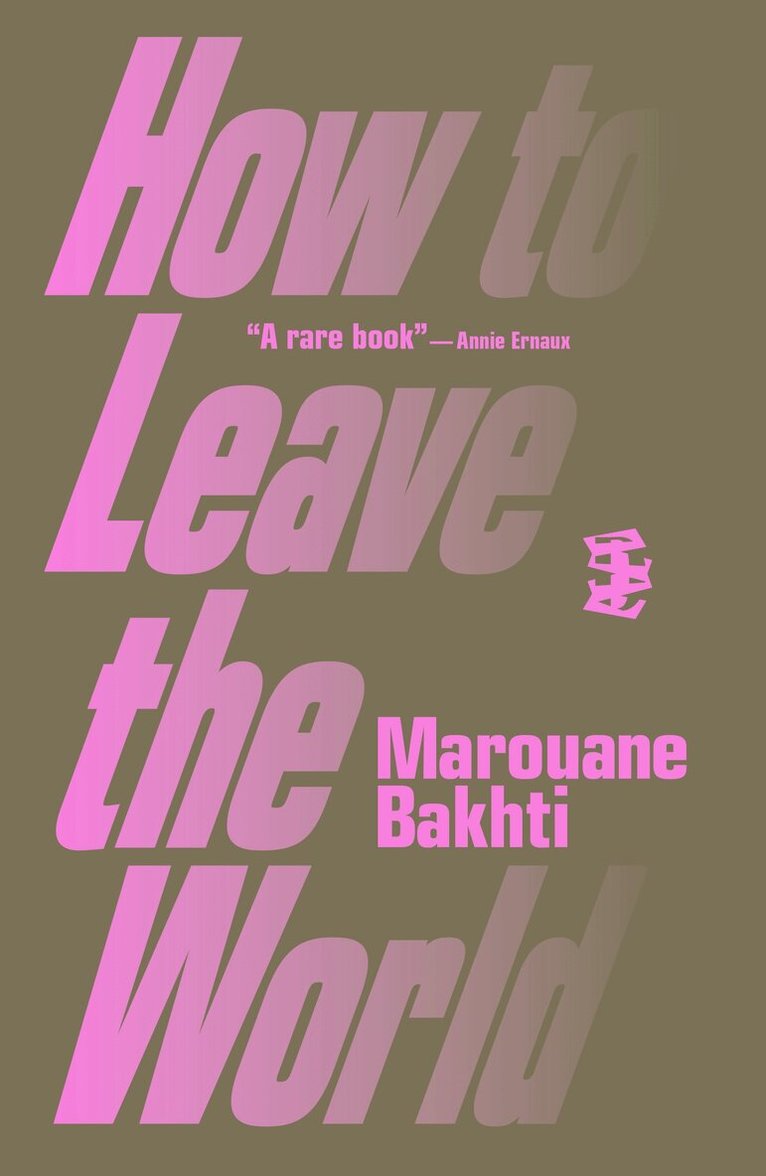 Marouane Bakhti - How to Leave the World, Häftad