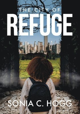 Sonia C Hogg - City of Refuge, Häftad