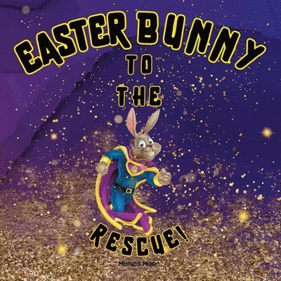 Mishica Moon - Easter Bunny To The Rescue, Häftad. Tillgänglighet: Lägg i varukorg