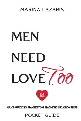 Marina Lazaris - Men Need Love TOO, Man's Guide To Manifesting Magnetic Relationships., Häftad. Tillgänglighet: Tillfälligt slut