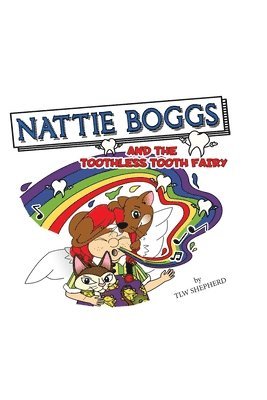 Tracy L W Shepherd - Nattie Boggs and the Toothless Tooth Fairy, Häftad