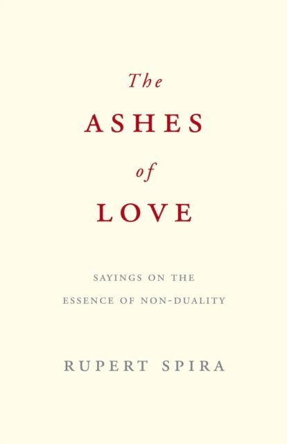 Rupert Spira - Ashes of Love, E-bok