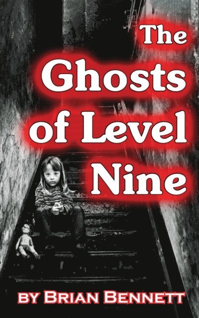 Brian Bennett - Ghosts of Level Nine, E-bok