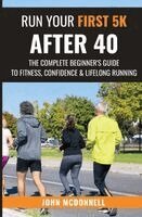 John McDonnell - Run Your First 5k After 40, Häftad. Tillgänglighet: Lägg i varukorg