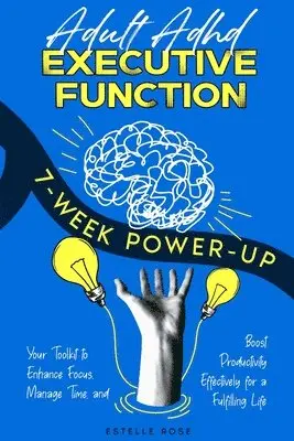 Estelle Rose - Adult ADHD Executive Function 7-Week Power-Up, Häftad. Tillgänglighet: Lägg i varukorg