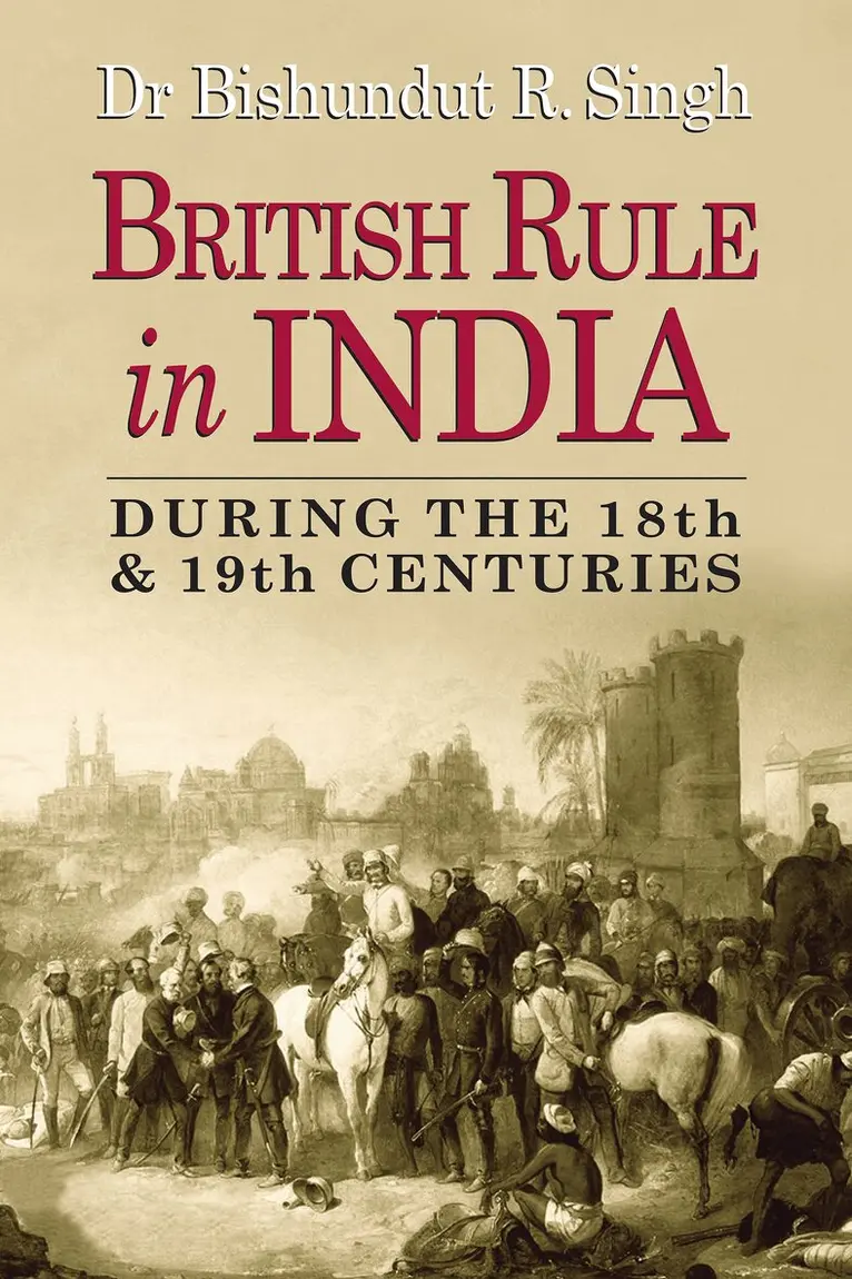 Bishundut R. Singh - British Rule in India During the 18th & 19th Centuries, Häftad. Tillgänglighet: Lägg i varukorg