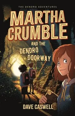 Dave Caswell - Martha Crumble and the Dendro Doorway, Häftad. Tillgänglighet: Lägg i varukorg