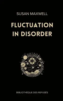 Susan Maxwell - Fluctuation in Disorder, Häftad. Tillgänglighet: Lägg i varukorg