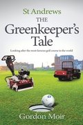 St Andrews - The Greenkeepers Tale