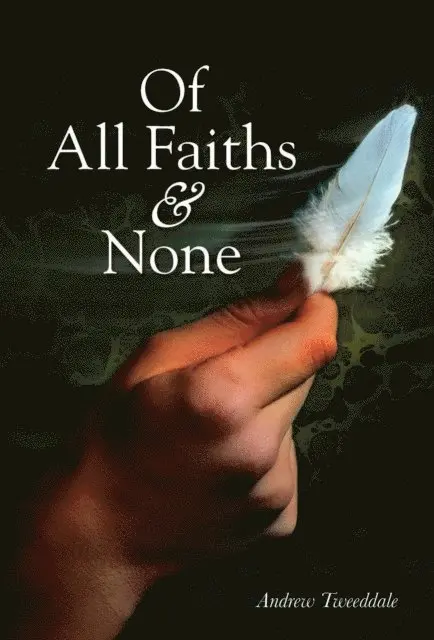 Andrew G Tweeddale - Of All Faiths & None, E-bok. Tillgänglighet: Lägg i varukorg