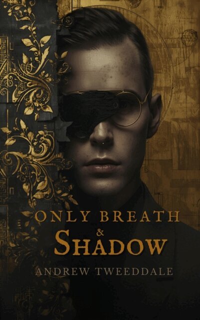 Andrew Tweeddale - Only Breath & Shadow, E-bok