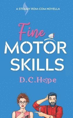 D. C. Hope - Fine Motor Skills, Häftad