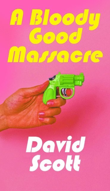 David Scott, Adam Kelly - Bloody Good Massacre, E-bok