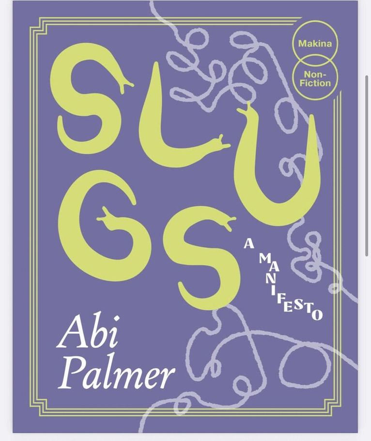 Abi Palmer - Slugs: A Manifesto (Expanded Edition), Häftad