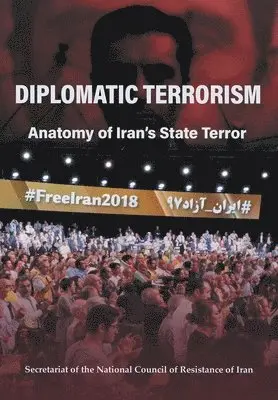National Council of Resistance of Iran - Diplomatic Terrorism, Inbunden. Tillgänglighet: Lägg i varukorg