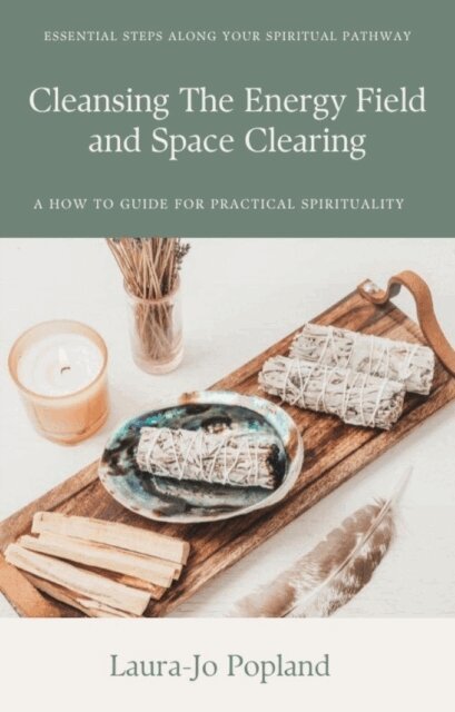 Laura-Jo Popland - Cleansing The Energy Field and Space Clearing, E-bok