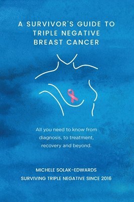 Survivor's Guide to Triple Negative Breast Cancer