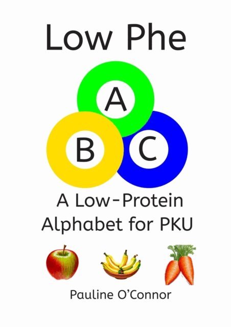 Pauline O'Connor - Low Phe ABC: A Low-Protein Alphabet for PKU, E-bok