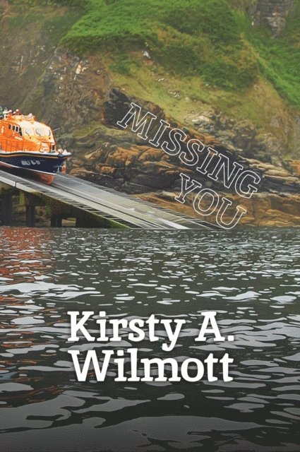 Kirsty A Wilmott - Missing You, E-bok