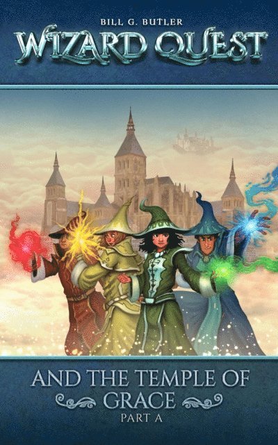 Bill G. Butler - Wizard Quest and The Temple of Grace, E-bok. Tillgänglighet: Lägg i varukorg