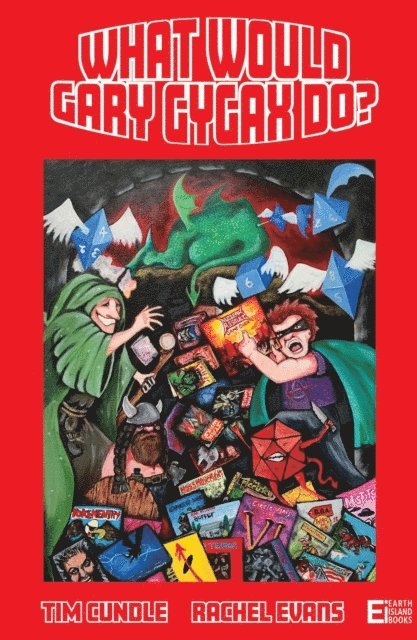 Tim Cundle - What Would Gary Gygax Do?, E-bok