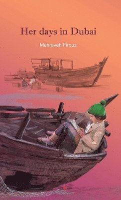Mehraveh Firouz - Her days in Dubai, Häftad