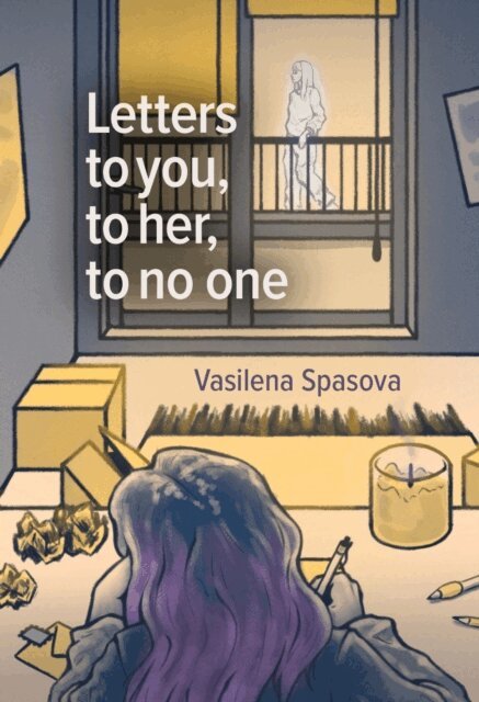 Vasilena Spasova - Letters to you, to her, to no one, E-bok