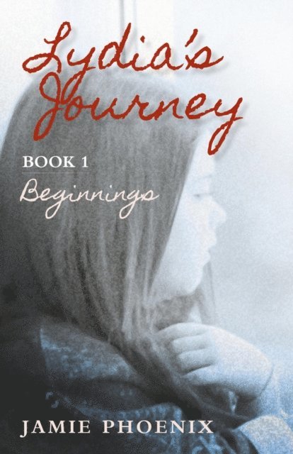 Jamie Phoenix - Lydia's Journey, Beginnings, Book 1, E-bok