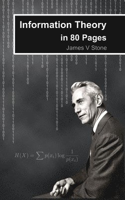 James V Stone - Information Theory in 80 Pages, Inbunden. Tillgänglighet: Lägg i varukorg