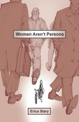 Erica Stary - Women Aren't Persons, Häftad
