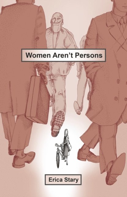 Erica Stary - Women Aren't Persons, E-bok