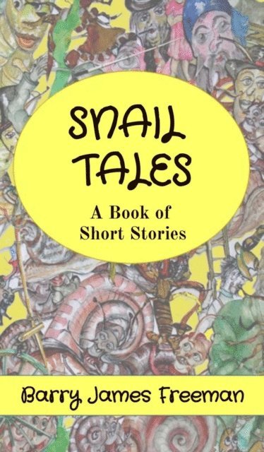 Barry James Freeman - SNAIL  TALES, E-bok