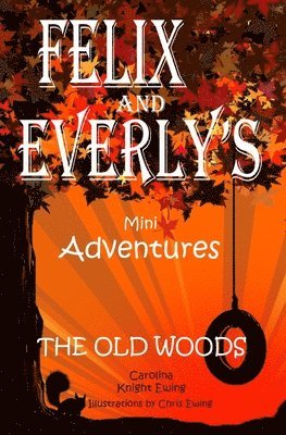 Carolina Knight Ewing - Felix and Everly's Mini Adventures, Häftad. Tillgänglighet: Lägg i varukorg