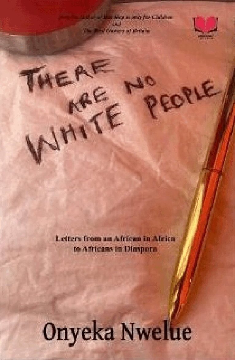 Onyeka Nwelue - There Are No White People, Häftad