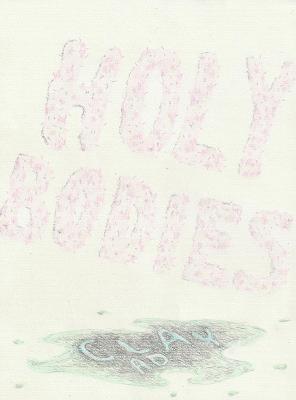 Clay AD - Holy Bodies, Häftad