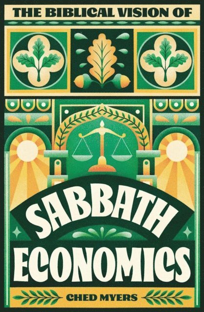 Ched Myers - Biblical Vision of Sabbath Economics, E-bok
