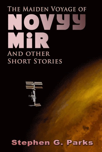 Stephen G Parks - Maiden Voyage of Novyy Mir, E-bok