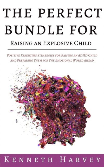 Kenneth Harvey - Perfect Bundle For Raising an Explosive Child, E-bok. Tillgänglighet: Lägg i varukorg