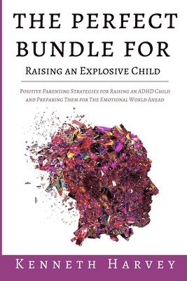 Kenneth Harvey - Perfect Bundle For Raising an Explosive Child, Häftad. Tillgänglighet: Lägg i varukorg