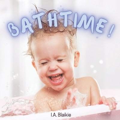 I A Blaikie - Bathtime!, Häftad. Tillgänglighet: Lägg i varukorg