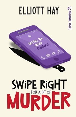 Elliott Hay - Swipe Right for a Bit of Murder, Häftad