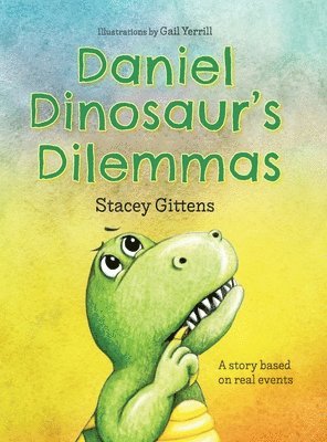 Stacey Gittens - Daniel Dinosaur's Dilemmas, Inbunden