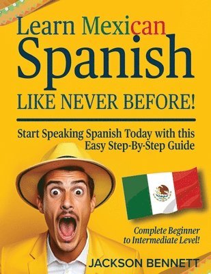 Jackson Bennett - Learn Mexican Spanish Like Never Before!, Häftad. Tillgänglighet: Lägg i varukorg