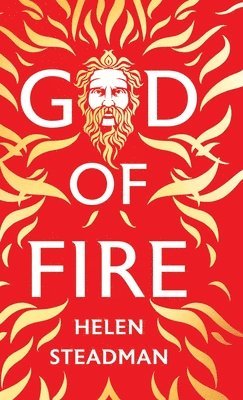 Helen Steadman - God of Fire, Inbunden