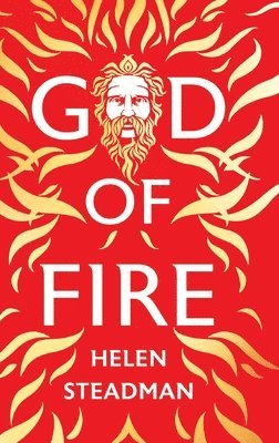 Helen Steadman - God of Fire LARGE PRINT, Inbunden