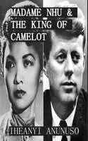 Madame Nhu & The King of Camelot