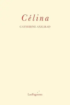 Catherine Axelrad - Celina, Häftad. Tillgänglighet: Lägg i varukorg