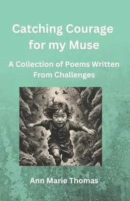 Ann Marie Thomas - Catching Courage for my Muse, Häftad. Tillgänglighet: Lägg i varukorg