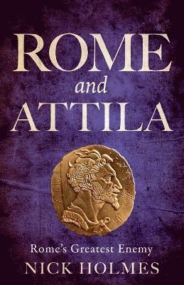 Nick Holmes - Rome & Attila, Häftad