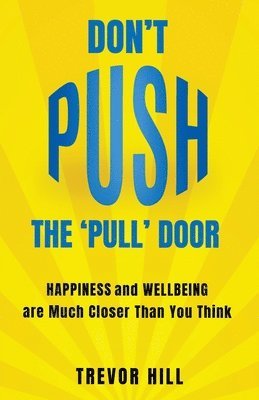 Trevor Hill - Don't Push The 'Pull' Door, Häftad